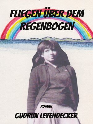 cover image of Fliegen über dem Regenbogen
